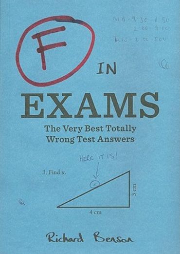 f in exams,the very best totally wrong test answers (en Inglés)