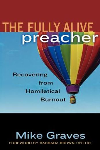 the fully alive preacher,recovering from homiletical burnout (in English)