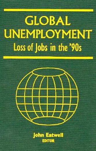global unemployment,loss of jobs in the ´90s
