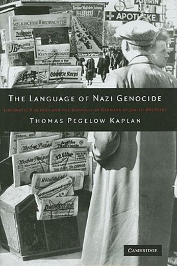 the language of nazi genocide,linguistic violence and the struggle of germans of jewish ancestry