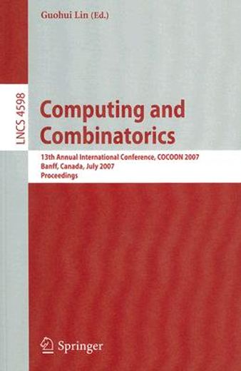 computing and combinatorics,13th annual international conference, cocoon 2007, banff, canada, july 16-19, 2007, proceedings