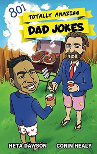 Totally Amazing dad Jokes: A Collection of 801 Hilarious, Clean and Family-Friendly Puns, Incredibly Funny One-Liners and Cheesy Classics (en Inglés)