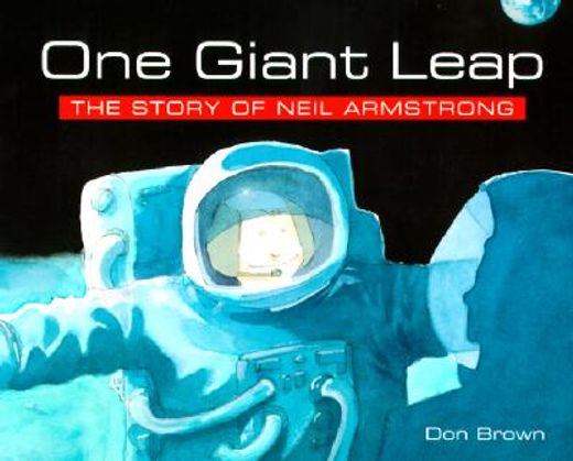 one giant leap,the story of neil armstrong (en Inglés)