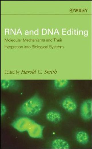 rna and dna editing,molecular mechanisms and their integration into biological systems