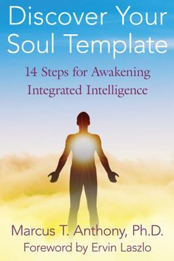 Discover Your Soul Template: 14 Steps for Awakening Integrated Intelligence (en Inglés)