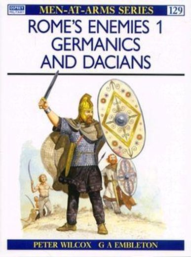 rome´s enemies 1,germanics and dacians