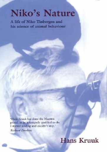 niko´s nature,the life of niko tinbergen and his science of animal behaviour