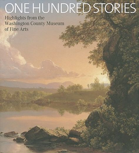 one hundred stories,highlights from the washington county museum of fine arts