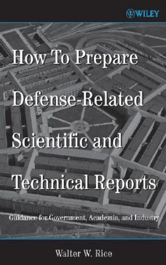 how to prepare defense-related scientific and technical reports,guidance for government, academia, and industry