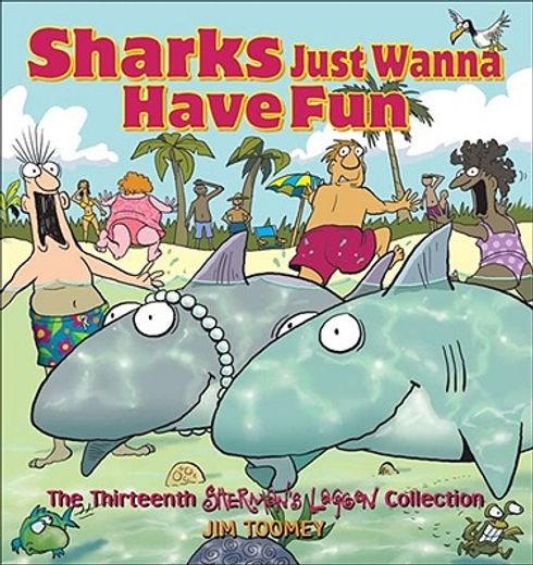 sharks just wanna have fun,the thirteenth sherman´s lagoon collection (en Inglés)