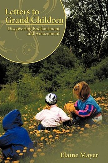letters to grand children,discovering enchantment and amazement