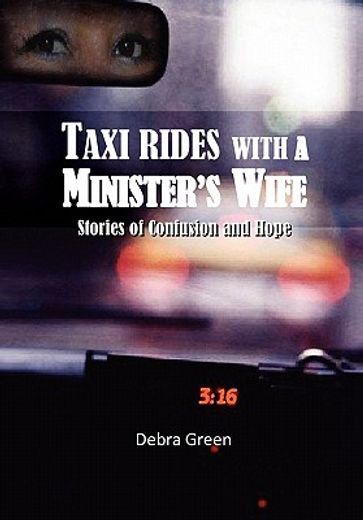 taxi rides with a minister`s wife,stories of confusion and hope