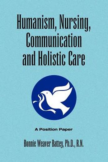 humanism nursing communication and holitic care,position paper (en Inglés)