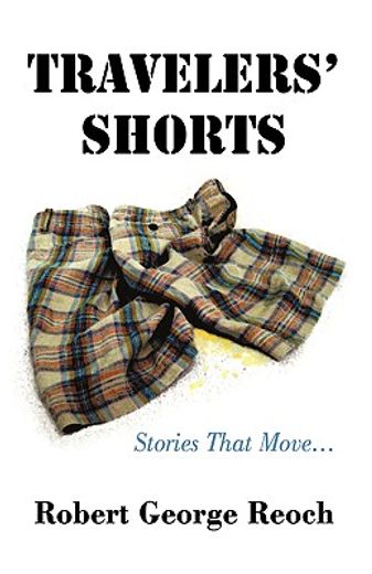 travelers´ shorts,stories that move