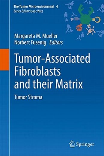 tumor-associated fibroblasts and their matrix,tumor stroma