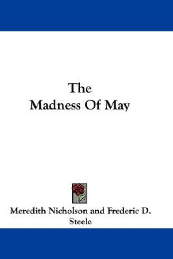 the madness of may