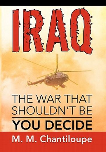 iraq - the war that shouldn’t be,you decide