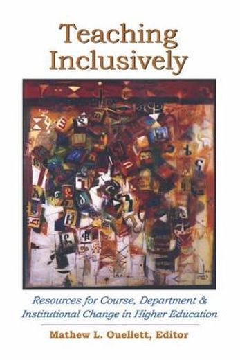 teaching inclusively,resources for course, department & institutional change in higher education