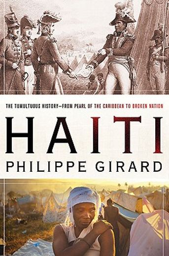 haiti,the tumultuous history--from pearl of the caribbean to broken nation (in English)