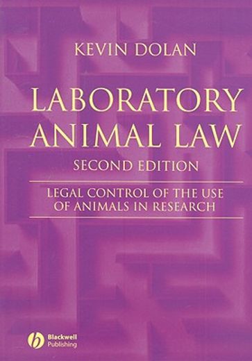 Laboratory Animal Law: Legal Control of the Use of Animals in Research
