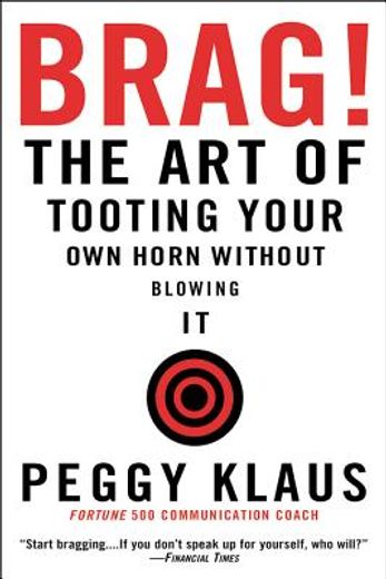 brag!,the art of tooting your own horn without blowing it (en Inglés)