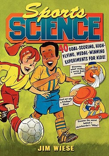 sports science,40 goal scoring, high flying, medal winning experiments for kids (en Inglés)