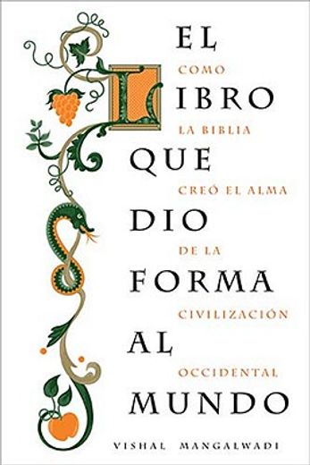 El Libro que dio Forma al Mundo: Como la Biblia Creo el Alma de la Civilizacion Occidental (in Spanish)