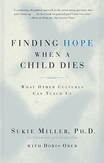 finding hope when a child dies,what other cultures can teach us (en Inglés)
