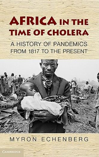 africa in the time of cholera,a history of pandemics from 1817 to the present