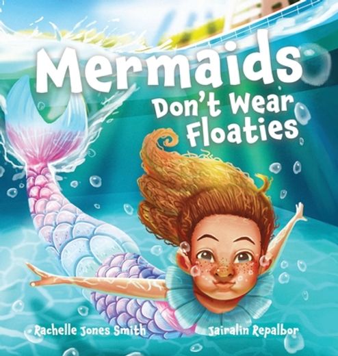 Mermaids Don't Wear Floaties (en Inglés)