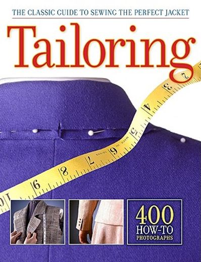 tailoring,the classic guide to sewing the perfect jacket (en Inglés)
