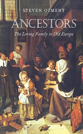 ancestors,the loving family in old europe (en Inglés)