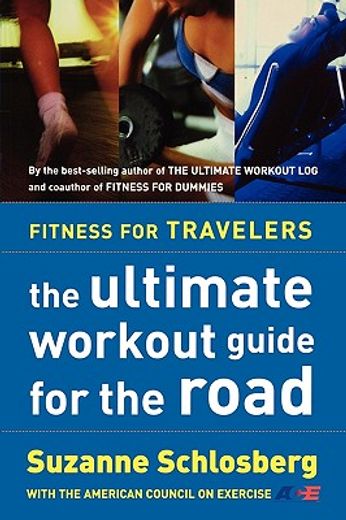 fitness for travelers,the ultimate workout guide for the road