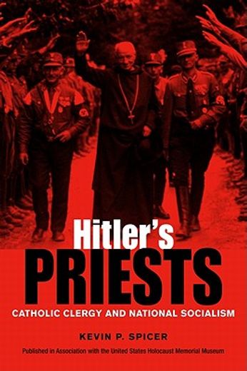 hitler´s priests,catholic clergy and national socialism (en Inglés)