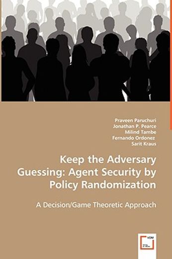 keep the adversary guessing