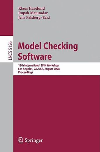 model checking software,15th international spin workshop, los angeles, ca, usa, august 10-12, 2008 proceedings