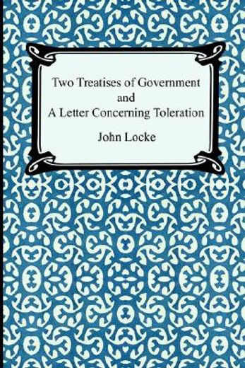 two treatises of government and a letter concerning toleration