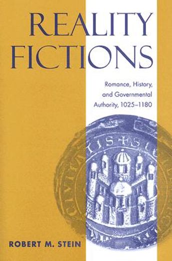 reality fictions,romance, history, and governmental authority, 1025-1180