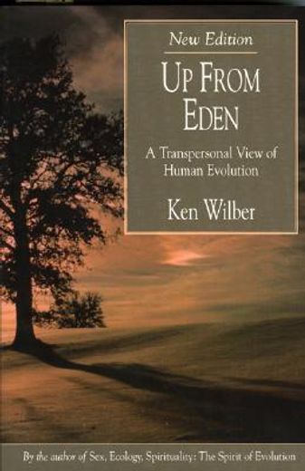 up from eden,a transpersonal view of human evolution (in English)