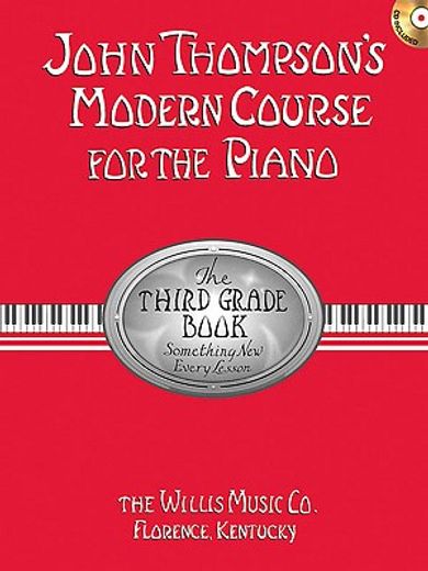 john thompson´s modern course for the piano,the third grade book, something new every lesson (en Inglés)