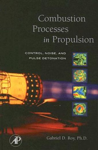 combustion processes in propulsion,control, noise and pulse detonation