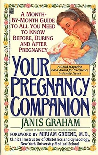 your pregnancy companion,a month-by-month guide to all you need to know before, during and after pregnancy