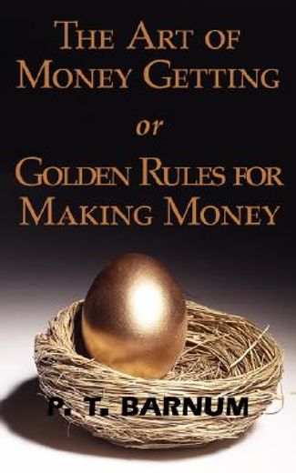 art of money getting or golden rules for making money