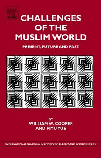 challenges of the muslim world,present, future and past