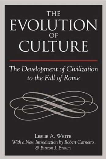 The Evolution of Culture: The Development of Civilization to the Fall of Rome (in English)