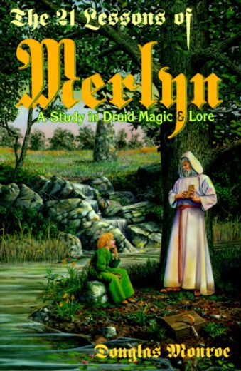 The 21 Lessons of Merlyn: Study in Druid Magic and Lore (en Inglés)