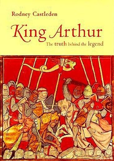 king arthur,the truth behind the legend