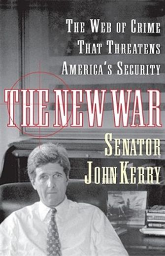 the new war,the web of crime that threatens america`s security (en Inglés)
