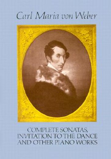 complete sonatas, invitation to the dance and other piano works (in English)