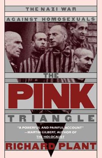 the pink triangle,the nazi war against homosexuals